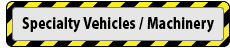 Specialty Vehicles / Machinery